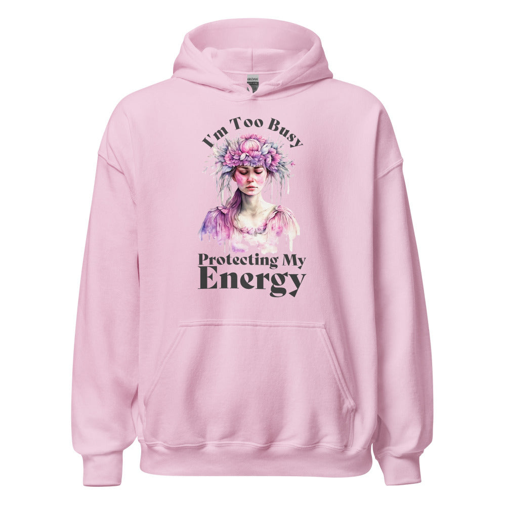 I'm Too Busy Protecting My Energy Hoodie - Light Pink Color